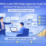 White-label SEO infographic showing how agencies scale faster without hiring an in-house SEO team, including cost reduction and client delivery benefits.
